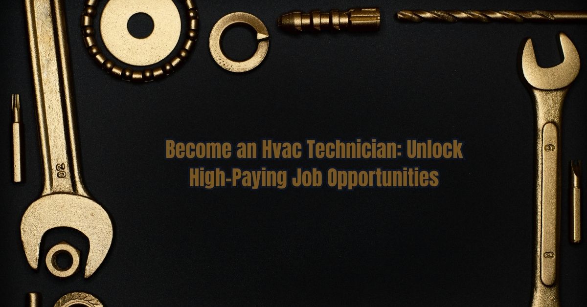 Become an HVAC Technician: Unlock High-Paying Job Opportunities
